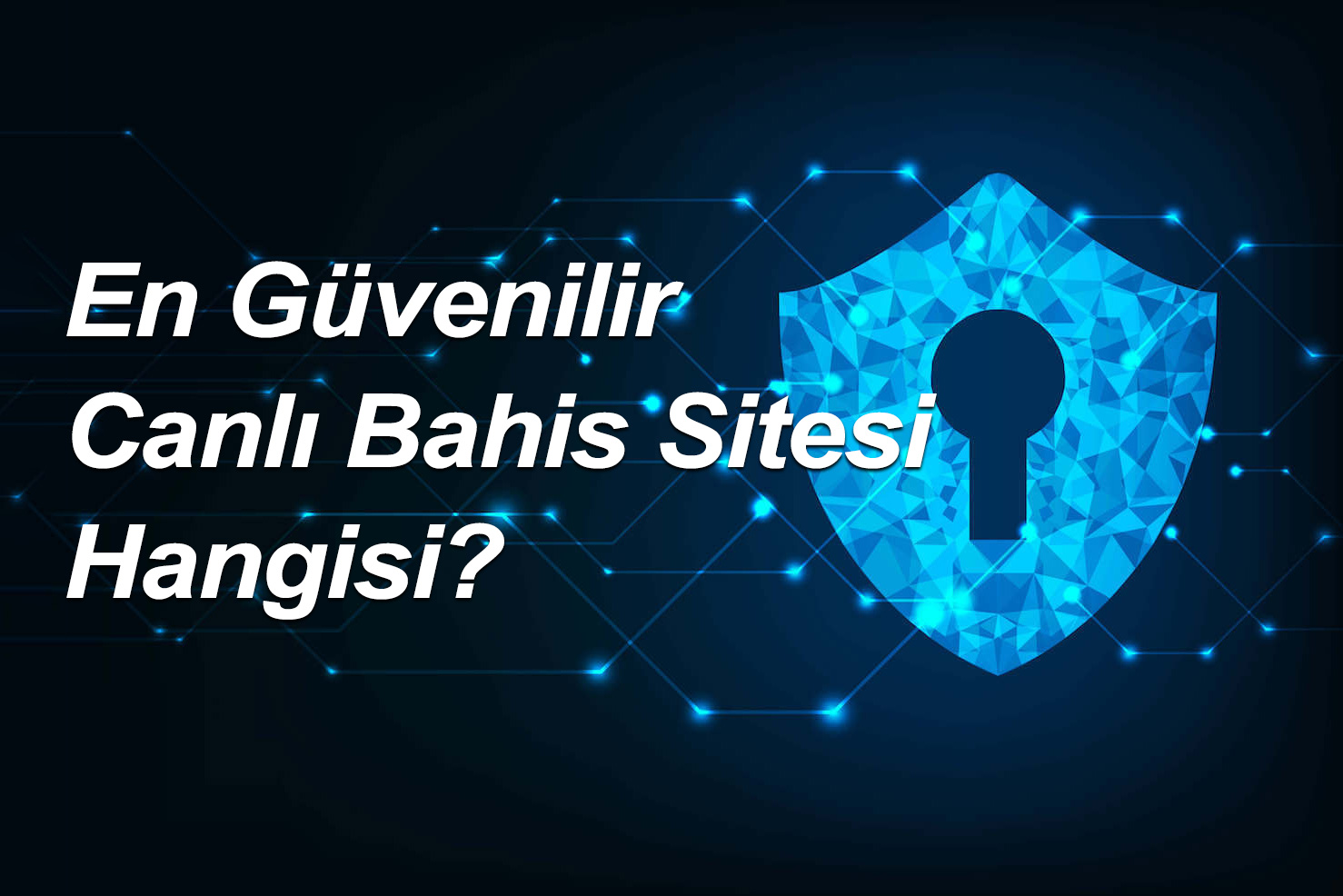 En Güvenilir Canlı Bahis Sitesi Hangisi?