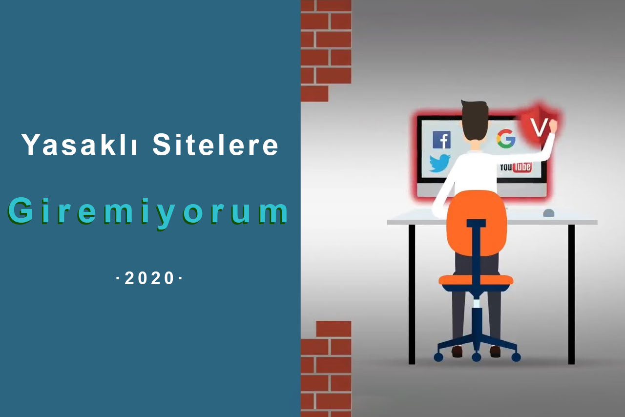 Yasaklı Sitelere Giriş Yapmak